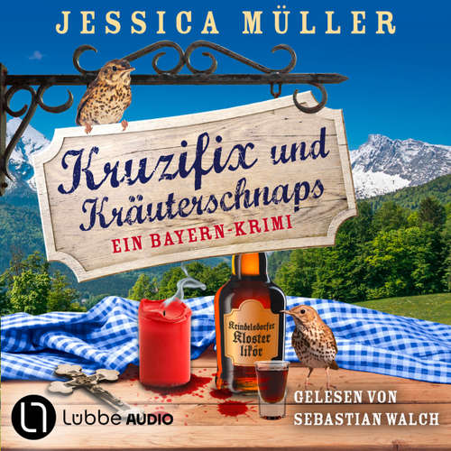 Hoerbuch Kruzifix und Kräuterschnaps - Hauptkommissar Hirschberg, Teil 8 - Jessica Müller - Sebastian Walch