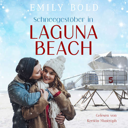 Hoerbuch Schneegestöber in Laguna Beach: Ein winterlicher Feelgood-Liebesroman - Emily Bold - Kerstin Mustroph