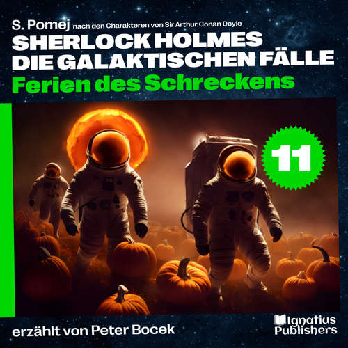 Hoerbuch Ferien des Schreckens (Sherlock Holmes - Die galaktischen Fälle, Folge 11) - Sir Arthur Conan Doyle - Peter Bocek