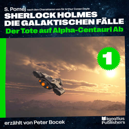 Hoerbuch Der Tote auf Alpha-Centauri Ab (Sherlock Holmes - Die galaktischen Fälle, Folge 1) - Sir Arthur Conan Doyle - Peter Bocek
