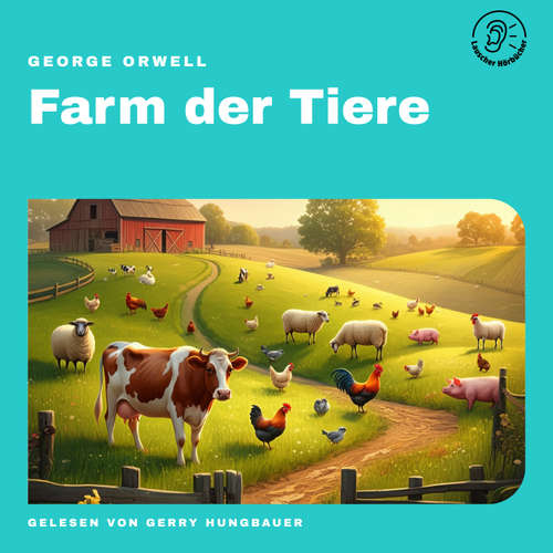 Hoerbuch Farm der Tiere - George Orwell - Gerry Hungbauer