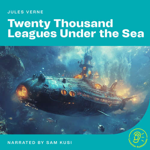 Audiobook Twenty Thousand Leagues Under the Sea - Jules Verne - Sam Kusi