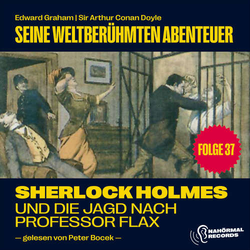 Hoerbuch Sherlock Holmes und die Jagd nach Professor Flax (Seine weltberühmten Abenteuer, Folge 37) - Sir Arthur Conan Doyle - Peter Bocek