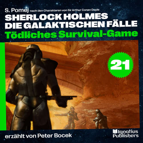 Hoerbuch Tödliches Survival-Game (Sherlock Holmes - Die galaktischen Fälle, Folge 21) - Sir Arthur Conan Doyle - Peter Bocek