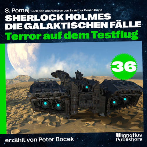 Hoerbuch Terror auf dem Testflug (Sherlock Holmes - Die galaktischen Fälle, Folge 36) - Sir Arthur Conan Doyle - Peter Bocek