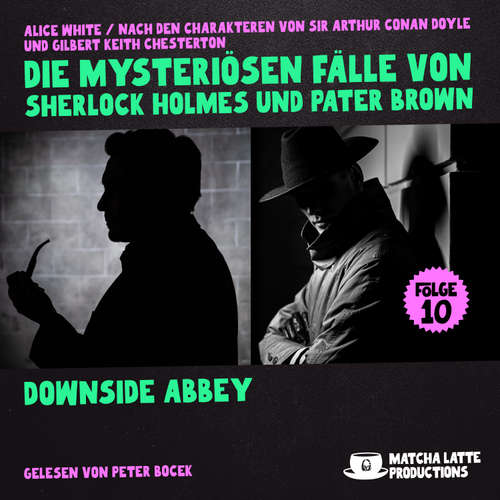 Hoerbuch Downside Abbey (Die mysteriösen Fälle von Sherlock Holmes und Pater Brown, Folge 10) - Sir Arthur Conan Doyle - Peter Bocek