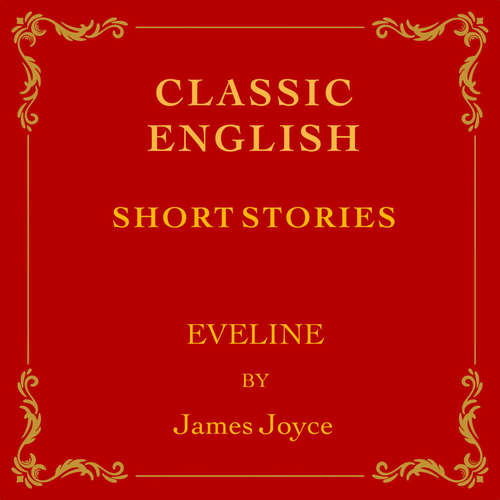 Audiobook 6: Storytel Selects- Eveline, a English Classic by James Joyce - Storytel India - Storytel English