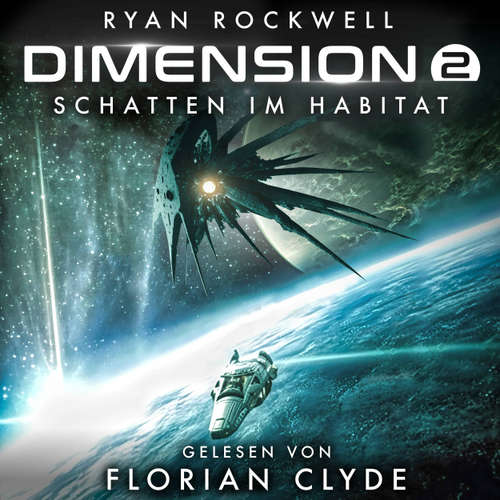 Hoerbuch Schatten im Habitat - Dimension, Band 2 - Ryan Rockwell - Florian Clyde