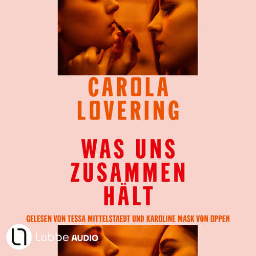 Hoerbuch Was uns zusammenhält - Carola Lovering - Tessa Mittelstaedt