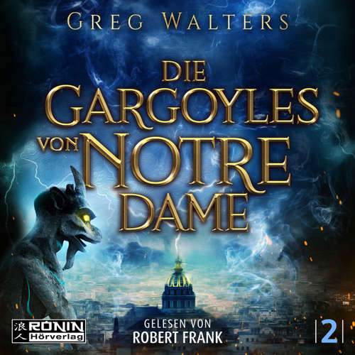 Hoerbuch Die Gargoyles von Notre Dame - Die Gargoyles von Notre Dame, Band 2 - Greg Walters - Robert Frank