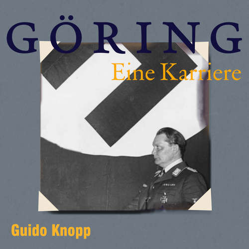 Hoerbuch Göring - Guido Knopp - Sebastian Dunkelberg