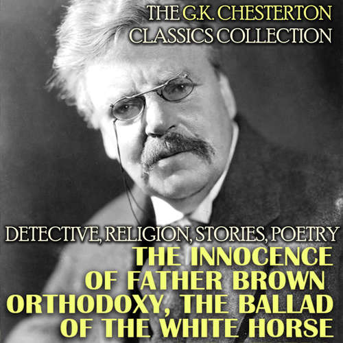 Audiobook The G.K. Chesterton Classics Collection. Detective, Religion, Stories, Poetry - G.K. Chesterton - Trevor O'Hare