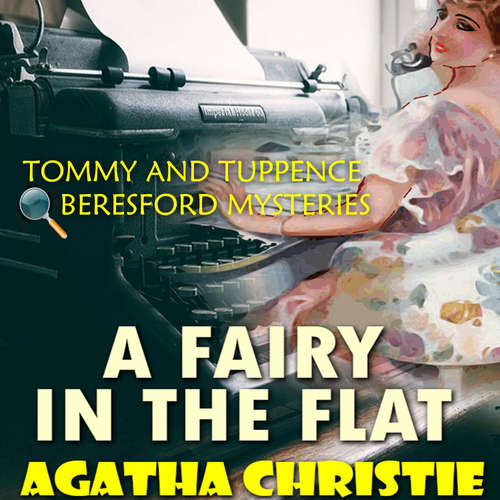 Audiobook A Fairy in the Flat. Tommy and Tuppence Beresford Mysteries - Agatha Christie - Mark Bowen