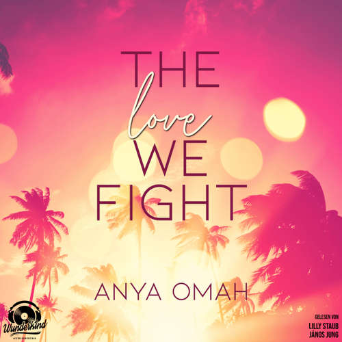 Hoerbuch The Love we Fight - Anya Omah - János Jung