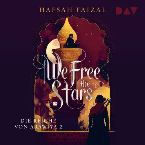 Hoerbuch We Free The Stars - Die Reiche von Arawiya, Band 2 - Hafsah Faizal - Tim Gössler