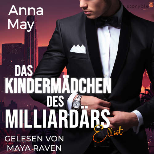 Hoerbuch Das Kindermädchen des Milliardärs - Anna May - Maya Raven
