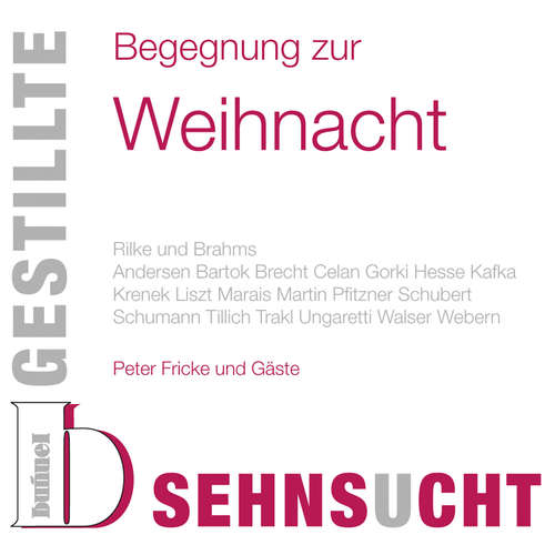 Hoerbuch Gestillte Sehnsucht - Begegnung zur Weihnachtszeit - Rainer Maria Rilke - Peter Fricke