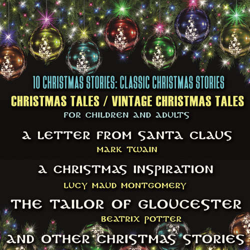 Audiobook 10 Christmas Stories: Classic Christmas Stories. Christmas Tales / Vintage Christmas Tales For Children And Adults - Mark Twain - Trevor O'Hare