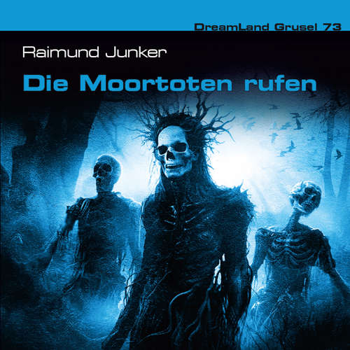 Hoerbuch Dreamland Grusel, Folge 73: Die Moortoten rufen - Cedric Balmore - Christian Weygand