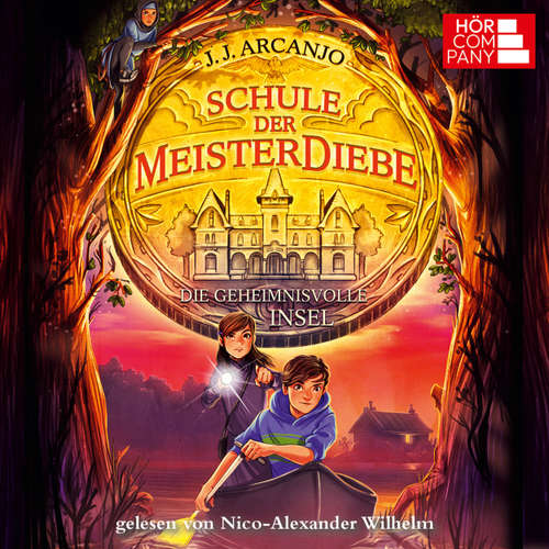 Hoerbuch Die geheimnivolle Insel - Schule der Meisterdiebe, Teil 3 - J.J. Arcanjo - Nico-Alexander Wilhelm