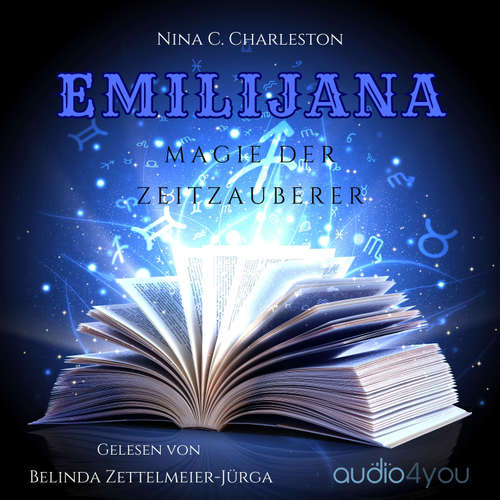 Hoerbuch Emilijana - Magie der Zeitzauberer - Nina C. Charleston - Belinda Zettelmeier-Jürga