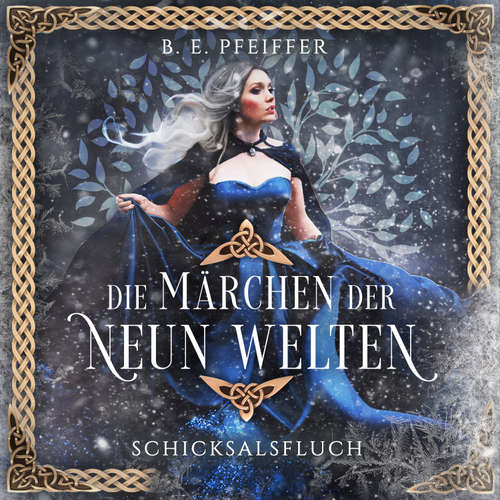 Hoerbuch Die Märchen der Neun Welten - Schicksalsfluch - B.E. Pfeiffer - Verena Geißer