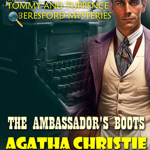 Audiobook The Ambassador's Boots. Tommy and Tuppence Beresford Mysteries - Agatha Christie - Mark Bowen