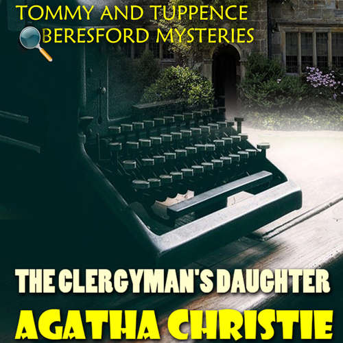 Audiobook The Clergyman's Daughter. Tommy and Tuppence Beresford Mysteries - Agatha Christie - Mark Bowen