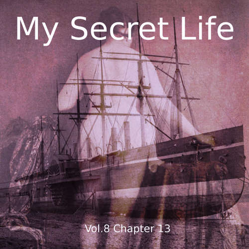 Audiobook My Secret Life, Vol. 8 Chapter 13 - Dominic Crawford Collins - Dominic Crawford Collins