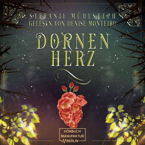 Hoerbuch Dornenherz - Flower in Flamare, Band 1 - Stefanie Mühlsteph - Denise Monteiro