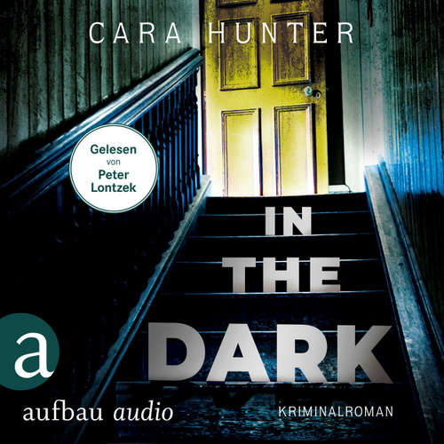 Hoerbuch In the Dark - Cara Hunter - Peter Lontzek