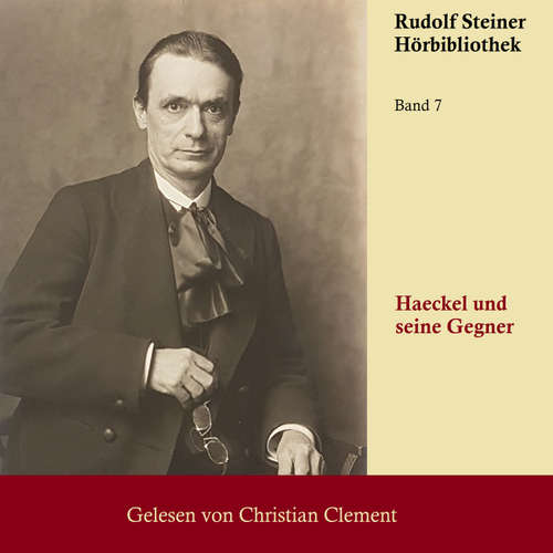 Hoerbuch Haeckel und seine Gegner - Rudolf Steiner - Christian Clement