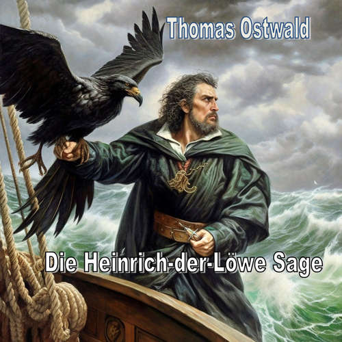 Hoerbuch Die Heinrich-der-Löwe Sage - Thomas Ostwald - Thomas Ostwald
