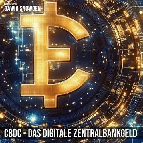 Hoerbuch CBDC - Das digitale Zentralbankgeld - Dawid Snowden - Dawid Snowden