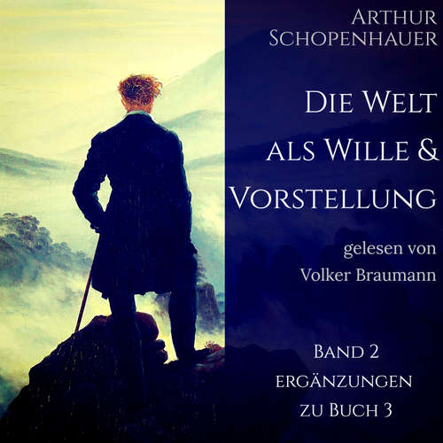 Hoerbuch Die Welt als Wille und Vorstellung - Arthur Schopenhauer - Volker Braumann