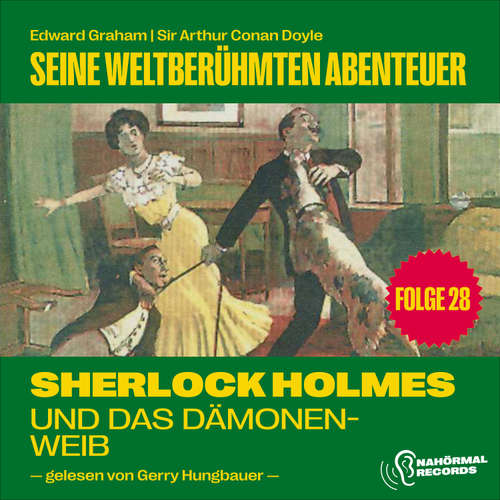 Hoerbuch Sherlock Holmes und das Dämonenweib (Seine weltberühmten Abenteuer, Folge 28) - Sir Arthur Conan Doyle - Gerry Hungbauer