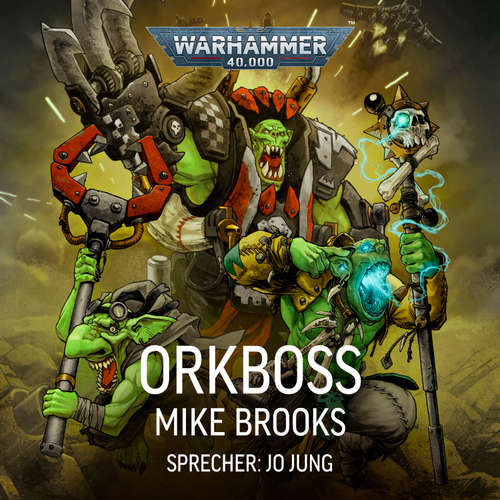 Hoerbuch Warhammer 40.000: Orkboss - Mike Brooks - Jo Jung