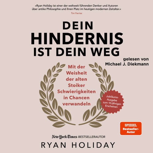 Hoerbuch Dein Hindernis ist Dein Weg – Jubiläumsausgabe - Ryan Holiday - Michael J. Diekmann