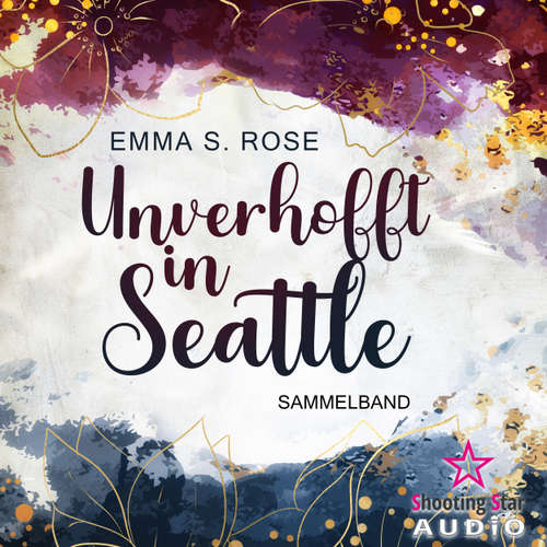 Hoerbuch Der Sammelband - Unverhofft in Seattle, Band 1 - Emma S. Rose - Lena Tiemann