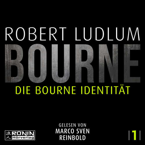 Hoerbuch Die Bourne Identität - Jason Bourne, Band 1 - Robert Ludlum - Marco Sven Reinbold