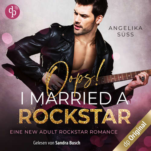 Hoerbuch Oops! I married a Rockstar - Angelika Süss - Sandra Busch