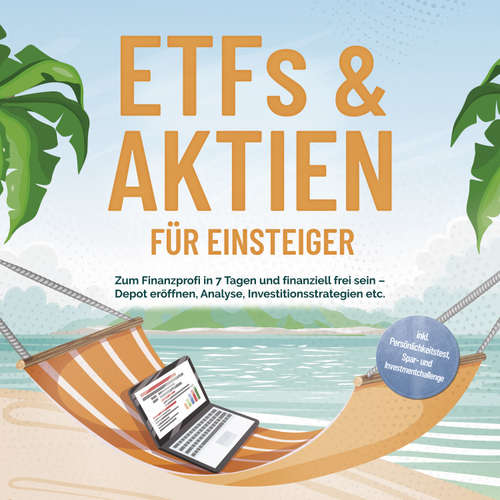 Hoerbuch ETFs & Aktien für Einsteiger: Zum Finanzprofi in 7 Tagen und finanziell frei sein – Depot eröffnen, Analyse, Investitionsstrategien etc. - inkl. Persönlichkeitstest, Spar- und Investmentchallenge - Bernd Hofmann - Frank Schmalbach
