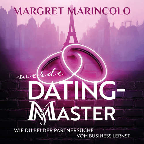 Hoerbuch Werde Dating-Master - Margret Marincolo - Katja Mitchell