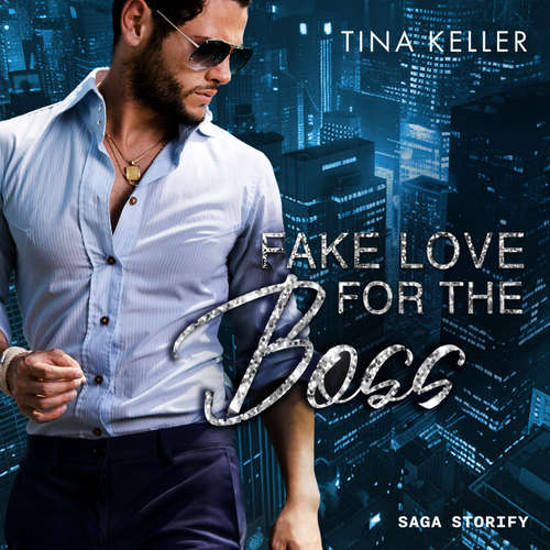 Hoerbuch Fake Love for the Boss - Tina Keller - Belinda Zettelmeier-Jürga