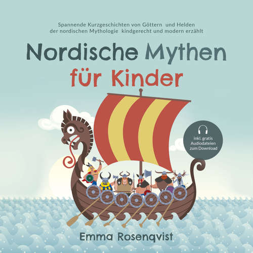 Hoerbuch Nordische Mythen für Kinder: Spannende Kurzgeschichten von Göttern und Helden der nordischen Mythologie kindgerecht und modern erzählt - Emma Rosenqvist - Christopher Jahn