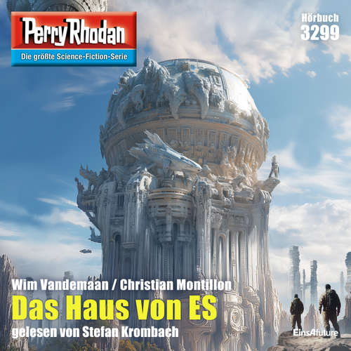 Hoerbuch Perry Rhodan 3299: Das Haus von ES - Christian Montillon - Stefan Krombach