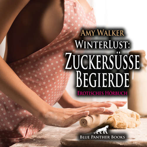 Hoerbuch WinterLust: Zuckersüße Begierde / Erotik Audio Story / Erotisches Hörbuch - Amy Walker - Veruschka Blum