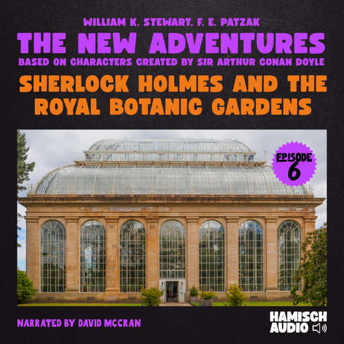 Audiobook Sherlock Holmes and the Royal Botanic Gardens (The New Adventures, Episode 6) - William K. Stewart - David McCran