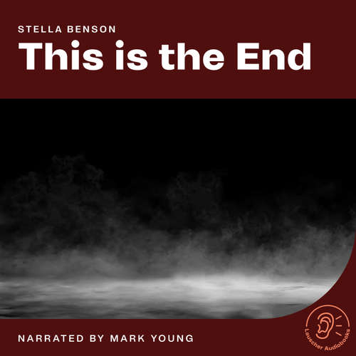 Audiobook This is the End - Stella Benson - Mark Young