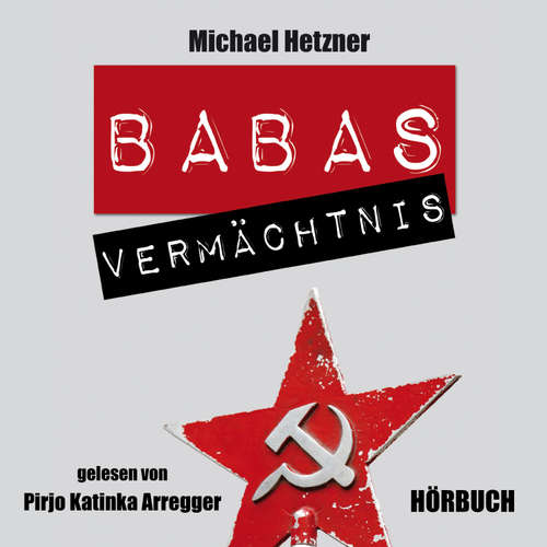 Hoerbuch Babas Vermächtnis - Michael Hetzner - Pirjo Katinka Arreger